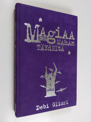 Debi Gliori : Magiaa mahan täydeltä