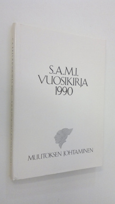 S.A.M.I. Vuosikirja 1990 : Muutoksen johtaminen