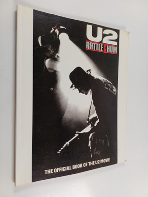 Steve Turner ym. : U2 - Rattle & Hum : the Official Book ...