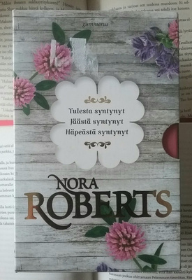 Nora Roberts - Tulesta syntynyt, Jäästä syntynyt, Häpeästä..