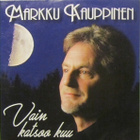 Markus Kauppinen • Vain katsoo kuu CDr-Single - pikkukuva 1