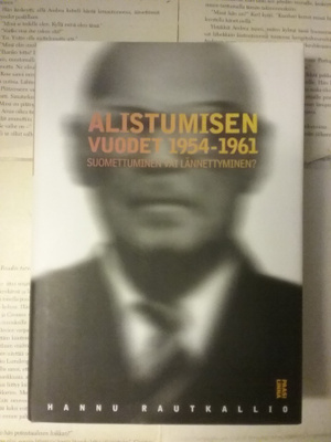 Hannu Rautkallio - Alistumisen vuodet 1954-1961 (sid.)