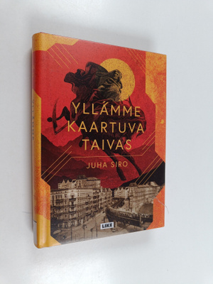Juha Siro : Yllämme kaartuva taivas