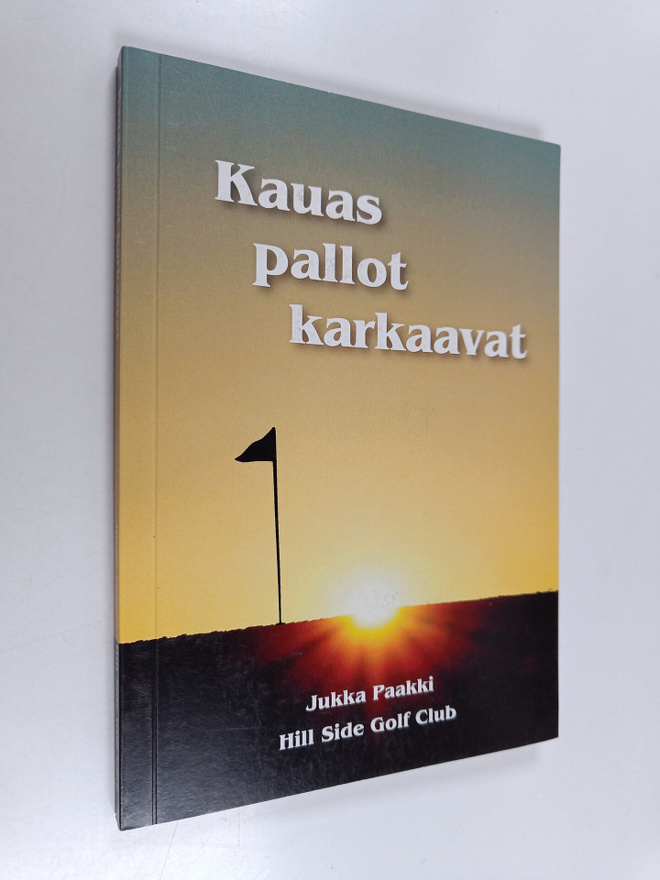 Jukka Paakki : Kauas pallot karkaavat