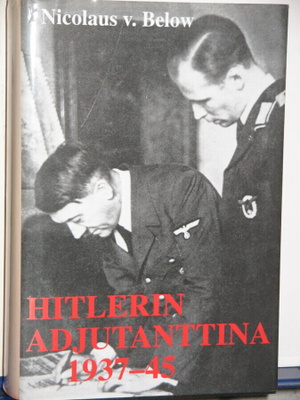 Nicolaus v. Below : HITLERIN ADJUTANTTINA 1937 -45