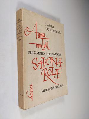 Lauri Pohjanpää : Anna von Toll ja muita kertomuksia ; Sa...