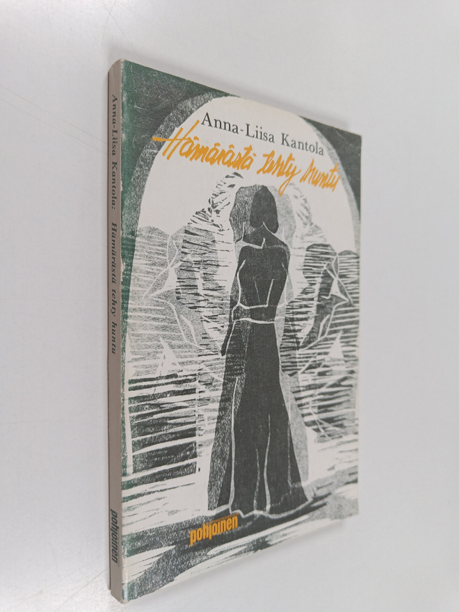 Anna-Liisa Kantola : Hämärästä tehty huntu (signeerattu, ...