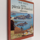 Ray Smith : Kuinka piirrät ja maalaat näkemääsi - pikkukuva 1