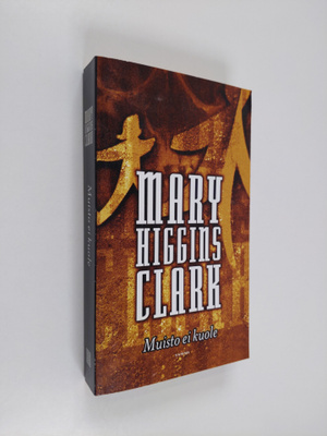 Mary Higgins Clark : Muisto ei kuole
