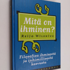 Reijo Wilenius : Mitä on ihminen : filosofiaa ihmisestä j... - pikkukuva 1