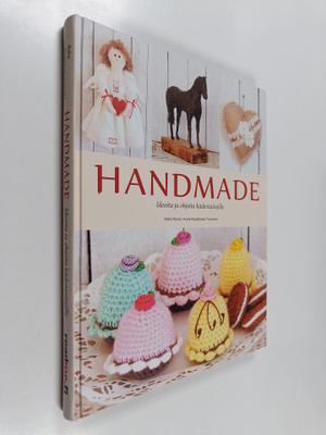 Heini Ruha : Handmade - Ideoita ja ohjeita kädentaitajille