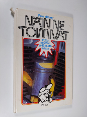 Roland Berry : Näin ne toimivat : polttomoottori ja 45 mu...