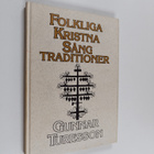 Gunnar Turesson : Folkliga kristna sångtradioner - pikkukuva 1