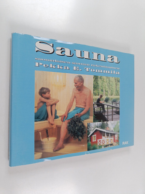Pekka Tommila : Sauna : suomalaisen saunan rakentaminen