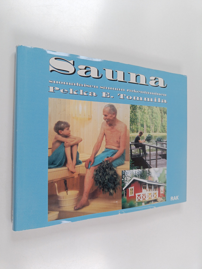 Pekka Tommila : Sauna : suomalaisen saunan rakentaminen