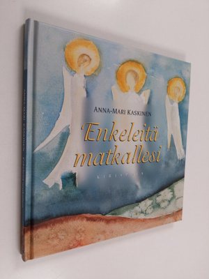 Anna-Mari Kaskinen : Enkeleitä matkallesi