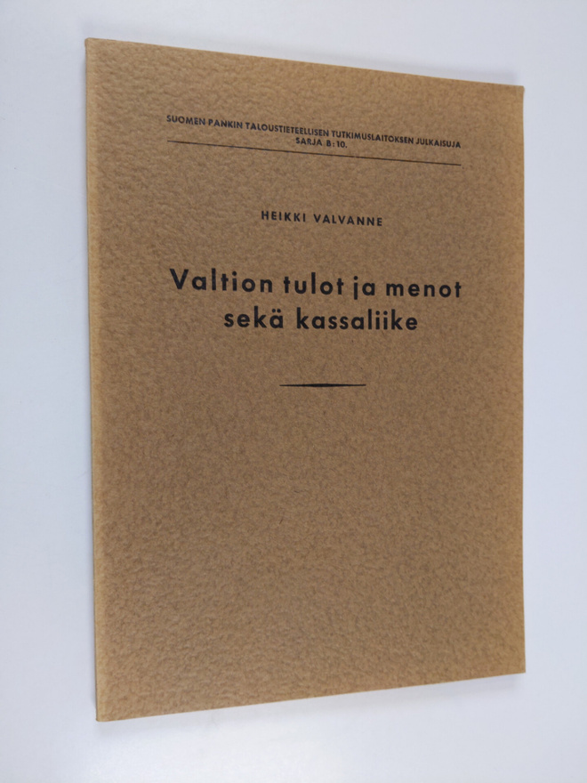 Heikki Valvanne : Valtion tulot ja menot sekä kassaliike ...