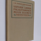 Joh. Rich Danielson : Viipurin läänin palauttaminen muun ... - pikkukuva 1