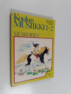 Marjut Laitinen ym. : Koulun musiikki 1-2 : musisoiden