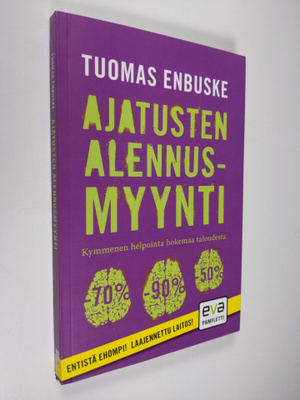 Tuomas Enbuske : Ajatusten alennusmyynti : kymmenen helpo...