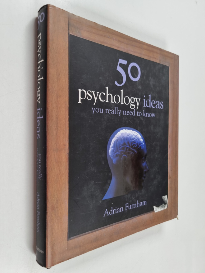 Adrian Furnham : 50 Psychology Ideas You Really Need to Know