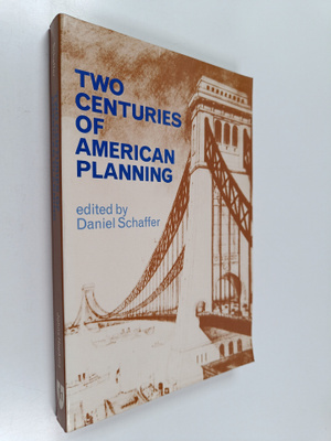 Daniel Schaffer : Two Centuries of American Planning