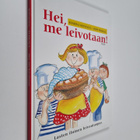 Kaarina Roininen : Hei, me leivotaan! : lasten iloinen le... - pikkukuva 1