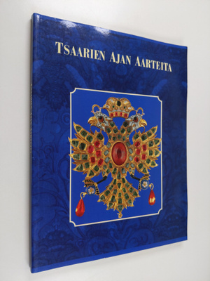 Ilkka ym. (toim.) Karttunen : Tsaarien ajan aarteita Mosk...