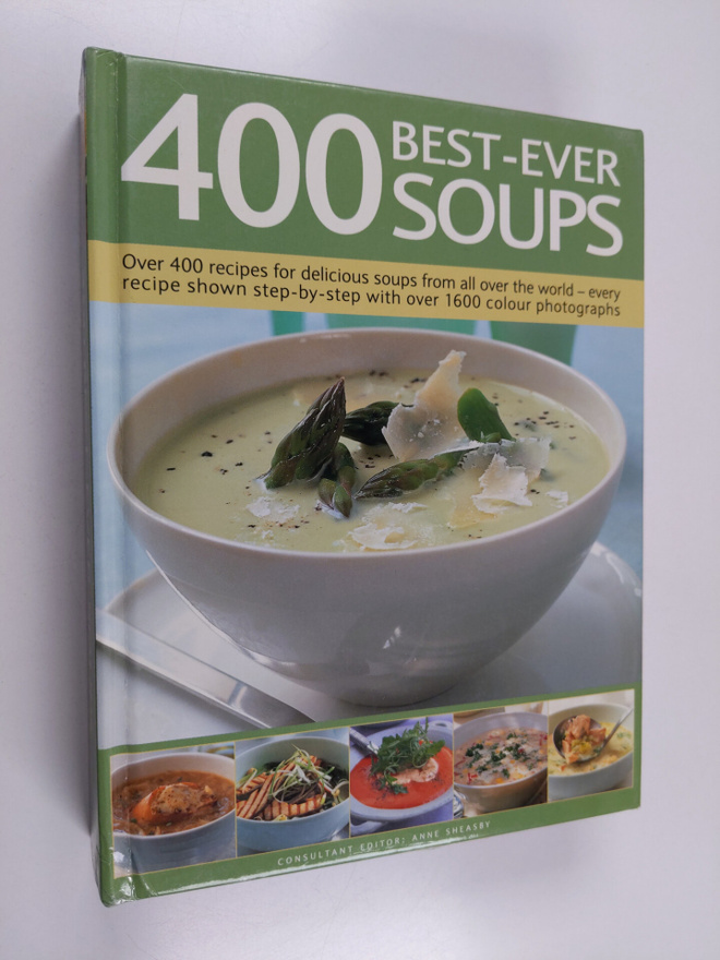 Anne Sheasby : 400 Best-Ever Soups - A Fabulous Collectio...
