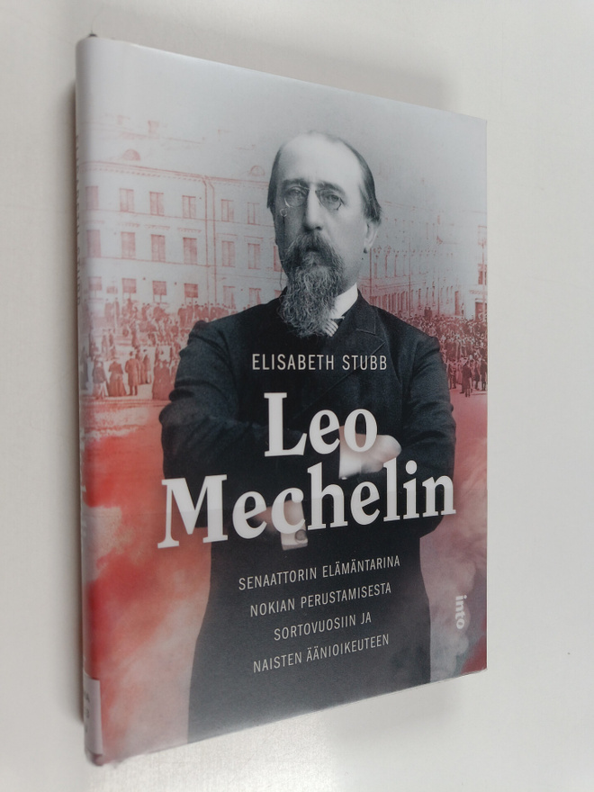 Elisabeth Stubb : Leo Mechelin : senaattorin elämäntarina...