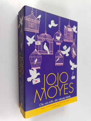 Jojo Moyes : Ole niin kiltti, älä rakasta häntä