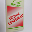 Kirsti Kivinen : Äiti ja isä, vastatkaa! - pikkukuva 1