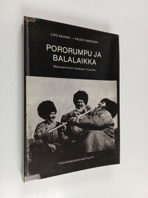 Ilpo Saunio : Pororumpu ja balalaikka : Neuvostoliiton ka...