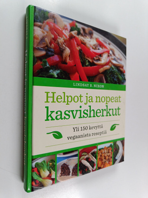 Lindsay S. Nixon : Helpot ja nopeat kasvisherkut : yli 15...