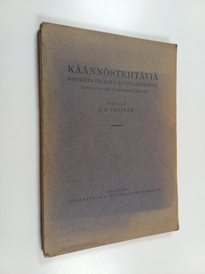 J. F. Ollinen : Käännöstehtäviä suomenkielestä ruotsinkie...