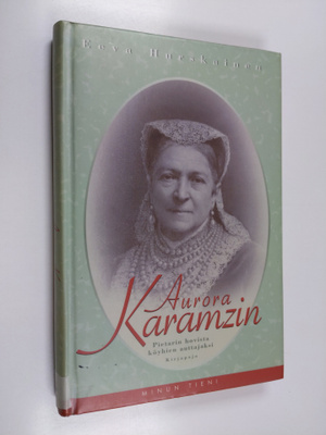 Eeva Hurskainen : Aurora Karamzin : Pietarin hovista köyh...