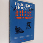 Herbert Hoover : Kalaan, kalaan - mutta miksi? - pikkukuva 1