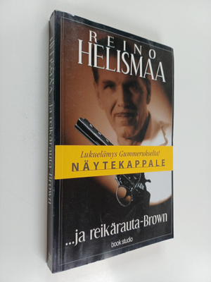 Reino Helismaa : ja reikärauta-Brown (ennakkokappale)