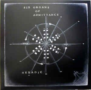 Six Organs of Admittance - Hexadic LP