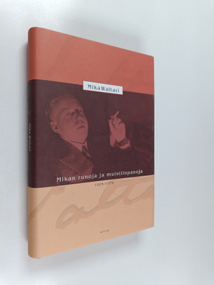 Mika Waltari : Mikan runoja ja muistiinpanoja 1925-1978