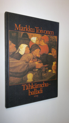 Markku Toivonen : Tähkämehuballadi