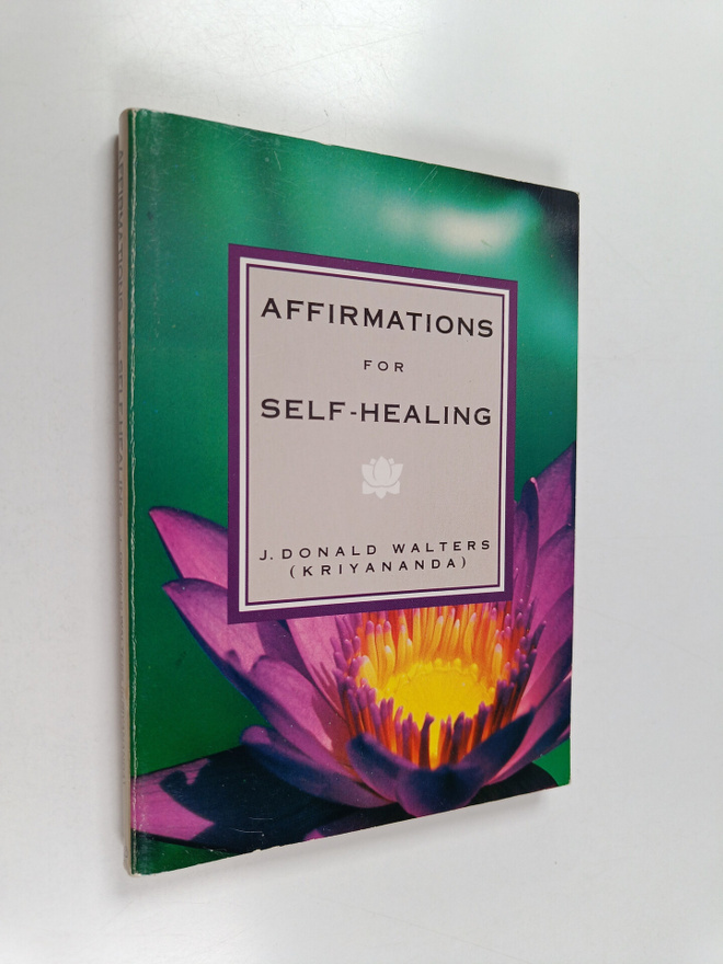 J. Donald Walters : Affirmations for self healing