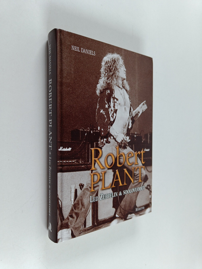 Neil Daniels : Robert Plant : Led Zeppelin & soolovuodet