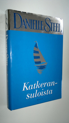 Danielle Steel : Katkeransuloista