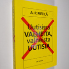 Antti-Pekka Pietilä : Uutisissa valheita, valheista uutisia - pikkukuva 1