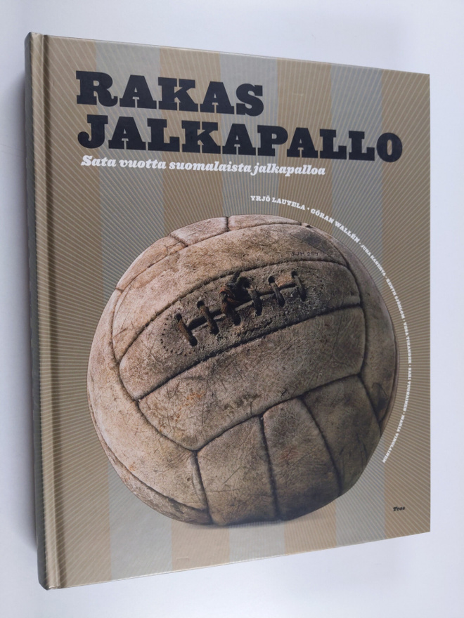 Yrjö ym. (toim.) Lautela : Rakas jalkapallo : 100 vuotta ...