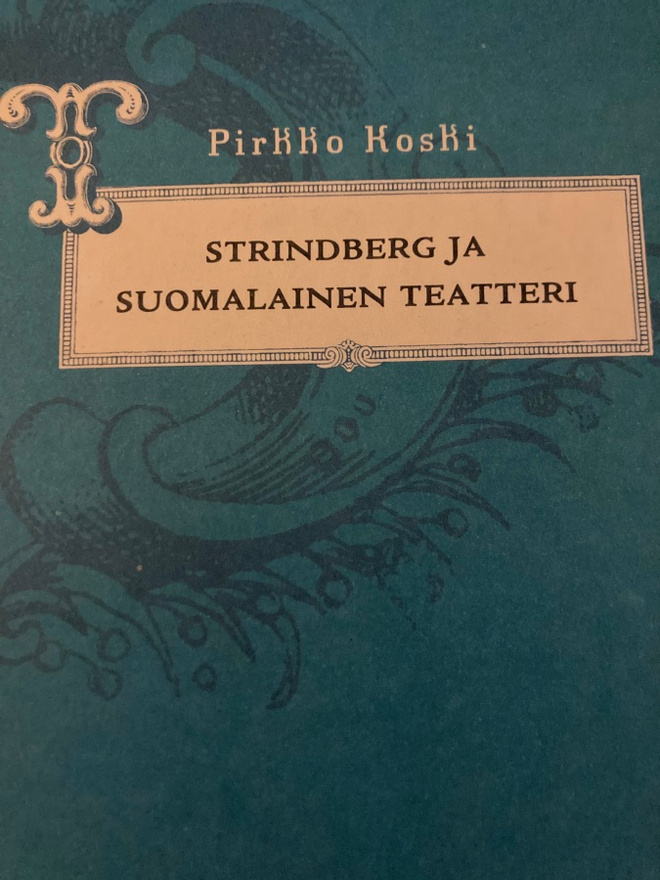 PIRKKO KOSKI: STRINDBERG JA SUOMALAINEN TEATTERI