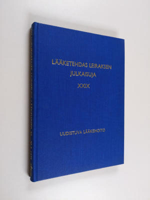 Lääketehdas Leiraksen julkaisuja 29 : Uudistuva lääkehoito