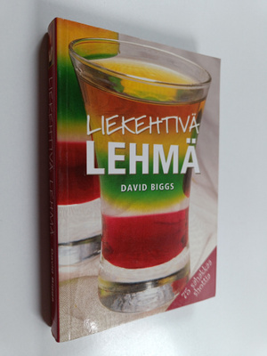 David Biggs : Liekehtivä lehmä : 75 sähäkkää shottia
