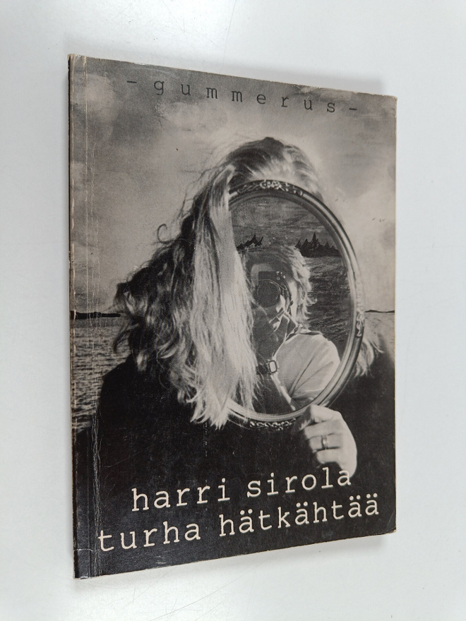 Harri Sirola : Turha hätkähtää : runoja elämän turuilta